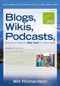 Cover: Blogs, Wikis, Podcasts, and Other Powerful Web Tools for Classrooms - Corwin Press Inc