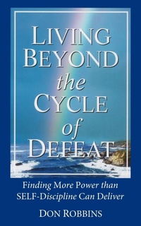 Enlarge image Cover: Living Beyond the Cycle of Defeat - AuthorHouse