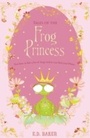 Cover: Tales of the Frog Princess - Bloomsbury Childrens Books