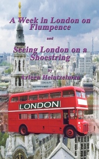 Abbildung von: A Week in London on Flumpence-seeing London on a Shoestring - AuthorHouse