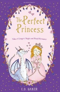 Enlarge image Cover: The Perfect Princess - Bloomsbury Childrens Books