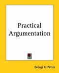 Cover: Practical Argumentation - Kessinger Publishing Co