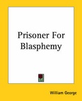 Cover: Prisoner For Blasphemy - Kessinger Publishing Co