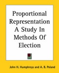 Cover: Proportional Representation A Study In Methods Of Election - Kessinger Publishing Co