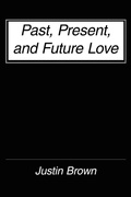 Abbildung von: Past, Present, and Future Love - AuthorHouse