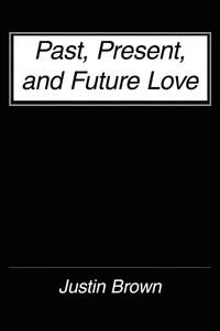 Abbildung von: Past, Present, and Future Love - AuthorHouse