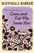 Cover: Come and Tell Me Some Lies - Bloomsbury Publishing PLC