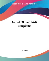 Abbildung von: Record Of Buddhistic Kingdoms - Kessinger Publishing Co
