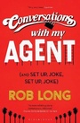 Cover: Conversations with My Agent (and Set Up, Joke, Set Up, Joke) - Bloomsbury Publishing PLC