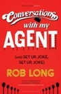 Cover: Conversations with My Agent (and Set Up, Joke, Set Up, Joke) - Bloomsbury Publishing PLC