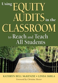 Enlarge image Cover: Using Equity Audits in the Classroom to Reach and Teach All Students - Corwin Press Inc