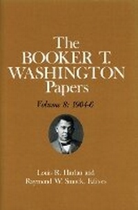 Enlarge image Cover: Booker T. Washington Papers Volume 8 - University of Illinois Press