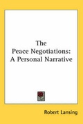 Cover: The Peace Negotiations - Kessinger Publishing Co