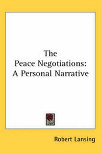 Enlarge image Cover: The Peace Negotiations - Kessinger Publishing Co
