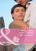 Cover: A Small-Town Homecoming - Mills & Boon