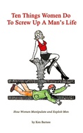 Cover: Ten Things Women Do to Screw Up a Man's Life - AuthorHouse