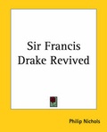 Cover: Sir Francis Drake Revived - Kessinger Publishing Co