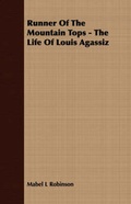 Cover: Runner Of The Mountain Tops - The Life Of Louis Agassiz - Read Books
