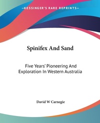 Abbildung von: Spinifex And Sand - Kessinger Publishing Co