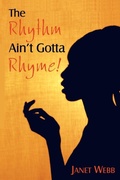 Cover: The Rhythm Ain't Gotta Rhyme! - AuthorHouse