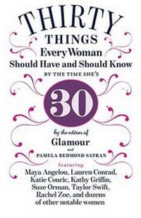 Abbildung von: 30 Things Every Woman Should Have and Should Know by the Time She's 30 - Hyperion
