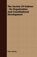 Cover: The Society Of Nations - Its Organization And Constitutional Development - Read Books