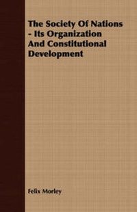 Enlarge image Cover: The Society Of Nations - Its Organization And Constitutional Development - Read Books
