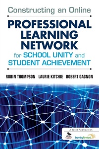 Enlarge image Cover: Constructing an Online Professional Learning Network for School Unity and Student Achievement - Corwin Press Inc