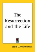 Cover: The Resurrection and the Life - Kessinger Publishing