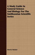 Cover: A Study Guide In General Science And Biology For The Smithsonian Scientific Series - Read Books