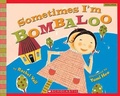 Cover: Sometimes I'm Bombaloo - Turtleback Books