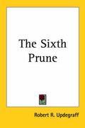 Cover: The Sixth Prune - Kessinger Publishing Co