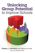Cover: Unlocking Group Potential to Improve Schools - Corwin Press Inc