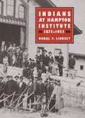Cover: Indians at Hampton Institute, 1877-1923 - University of Illinois Press