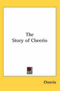 Enlarge image Cover: The Story of Cheerio - Kessinger Publishing Co