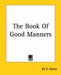 Cover: The Book Of Good Manners - Kessinger Publishing Co