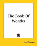 Cover: The Book Of Wonder - Kessinger Publishing Co