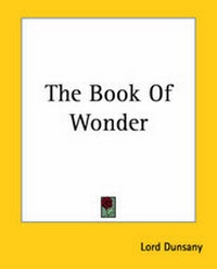 Enlarge image Cover: The Book Of Wonder - Kessinger Publishing Co
