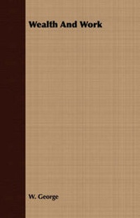 Enlarge image Cover: Wealth And Work - Read Books