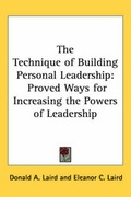 Cover: The Technique of Building Personal Leadership - Kessinger Publishing
