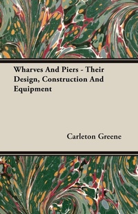 Abbildung von: Wharves And Piers - Their Design, Construction And Equipment - Read Books