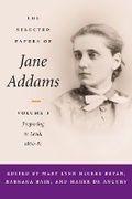 Cover: The Selected Papers of Jane Addams - University of Illinois Press