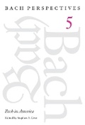 Cover: Bach Perspectives, Volume 5 - University of Illinois Press