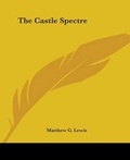 Cover: The Castle Spectre - Kessinger Publishing Co
