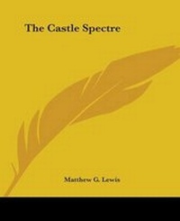 Enlarge image Cover: The Castle Spectre - Kessinger Publishing Co