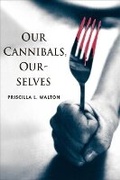 Cover: Our Cannibals, Ourselves - University of Illinois Press