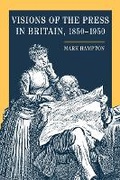 Cover: Visions of the Press in Britain, 1850-1950 - University of Illinois Press