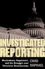 Cover: Investigated Reporting - University of Illinois Press