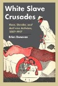 Cover: White Slave Crusades - University of Illinois Press