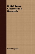 Cover: British Ferns, Clubmosses & Horsetails - Read Books